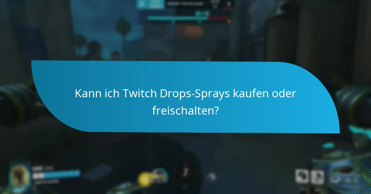 Welche Arten von Twitch Drops-Sprays sind verfügbar?
