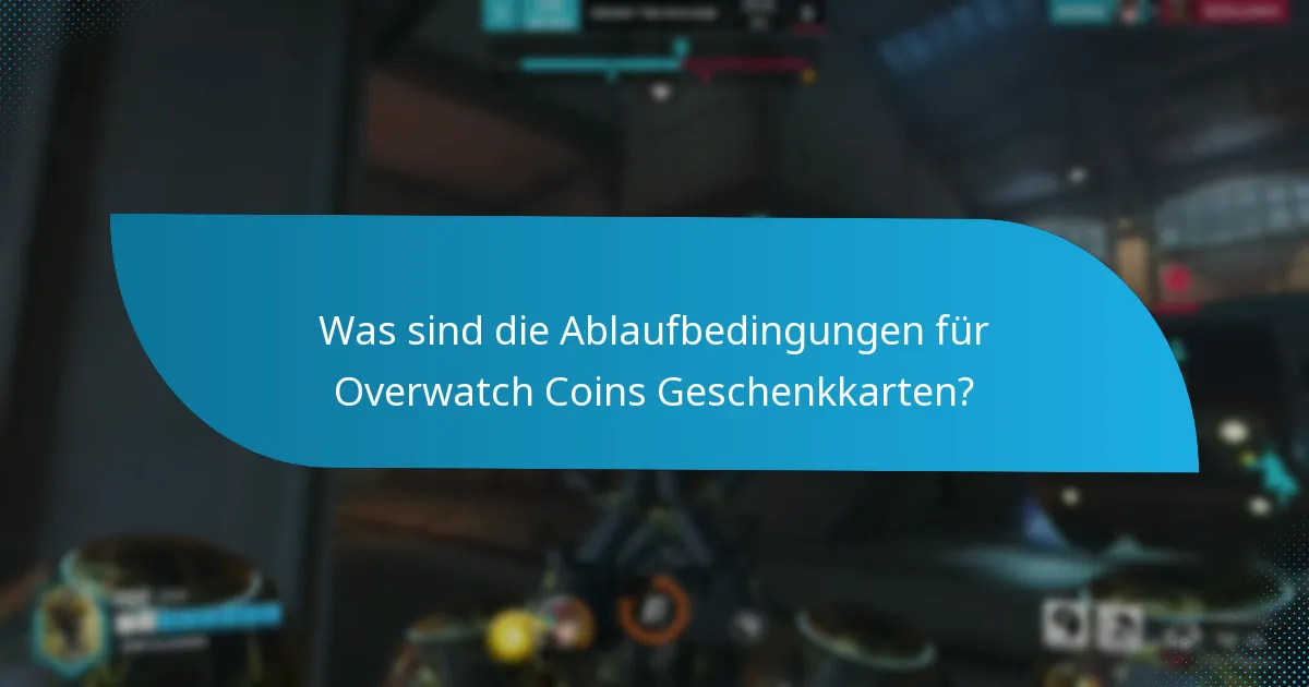 Was sind die wichtigsten Bedingungen für die Nutzung von Overwatch Coins Geschenkkarten?