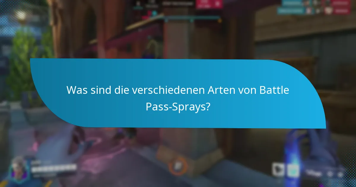Welche Strategien können verwendet werden, um Battle Pass-Sprays zu sammeln?