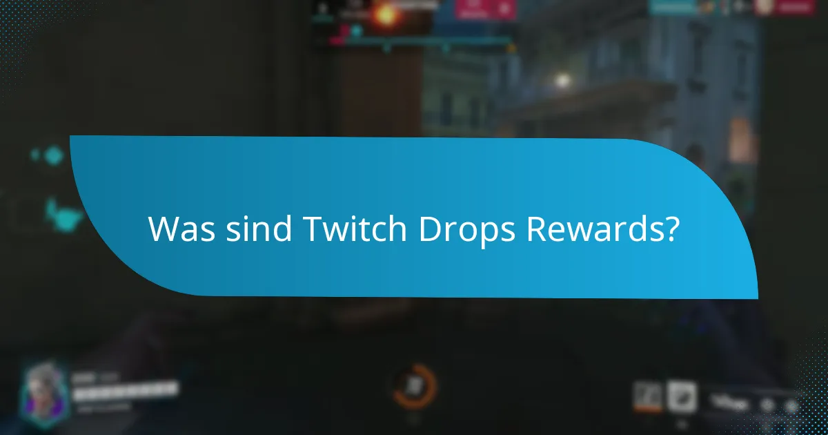 Welche exklusiven Items kann ich durch Twitch Drops verdienen?