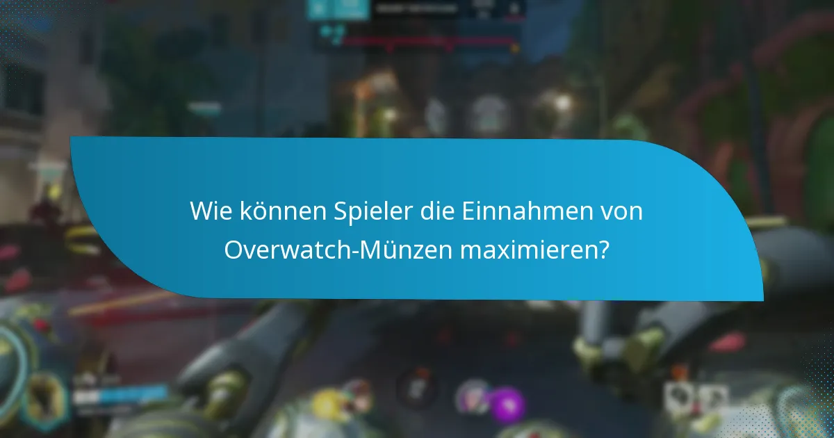 Wo können Spieler Updates zu den Methoden zum Verdienen von Overwatch-Münzen finden?