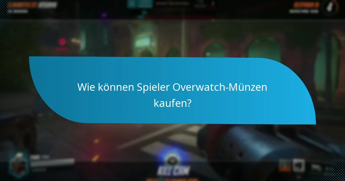 Was sind die Vorteile der Verwendung von Overwatch-Münzen?