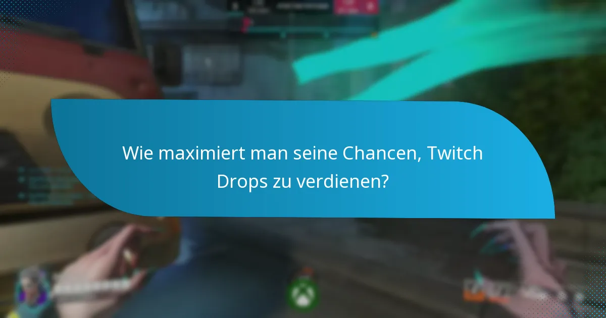 Was tun, wenn Sie Probleme mit Twitch Drops haben?