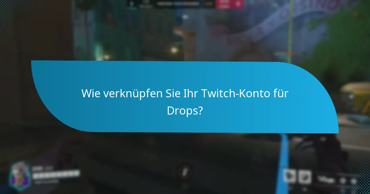 Was sind die besten Praktiken für das Einlösen von Twitch Drops?